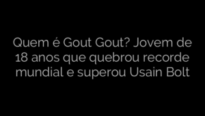 ​Quem é Gout Gout? Jovem de 18 anos que quebrou recorde mundial e superou Usain Bolt 